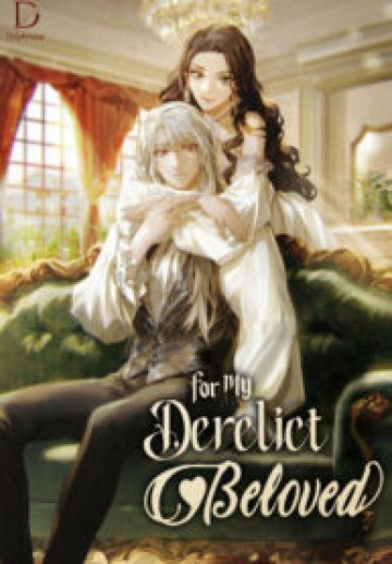 For My Derelict Beloved